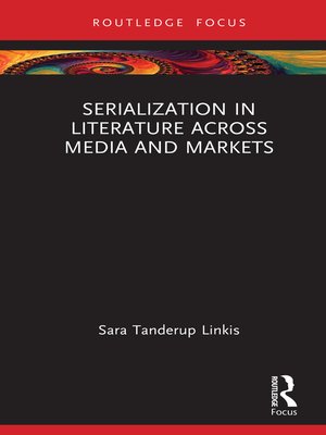 cover image of Serialization in Literature Across Media and Markets